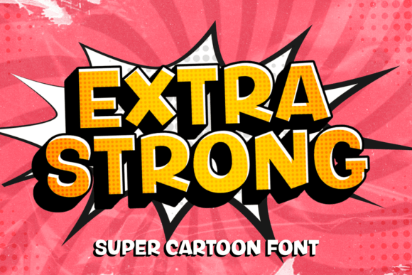 Extra Strong: The Cartoon Font That Commands Attention
